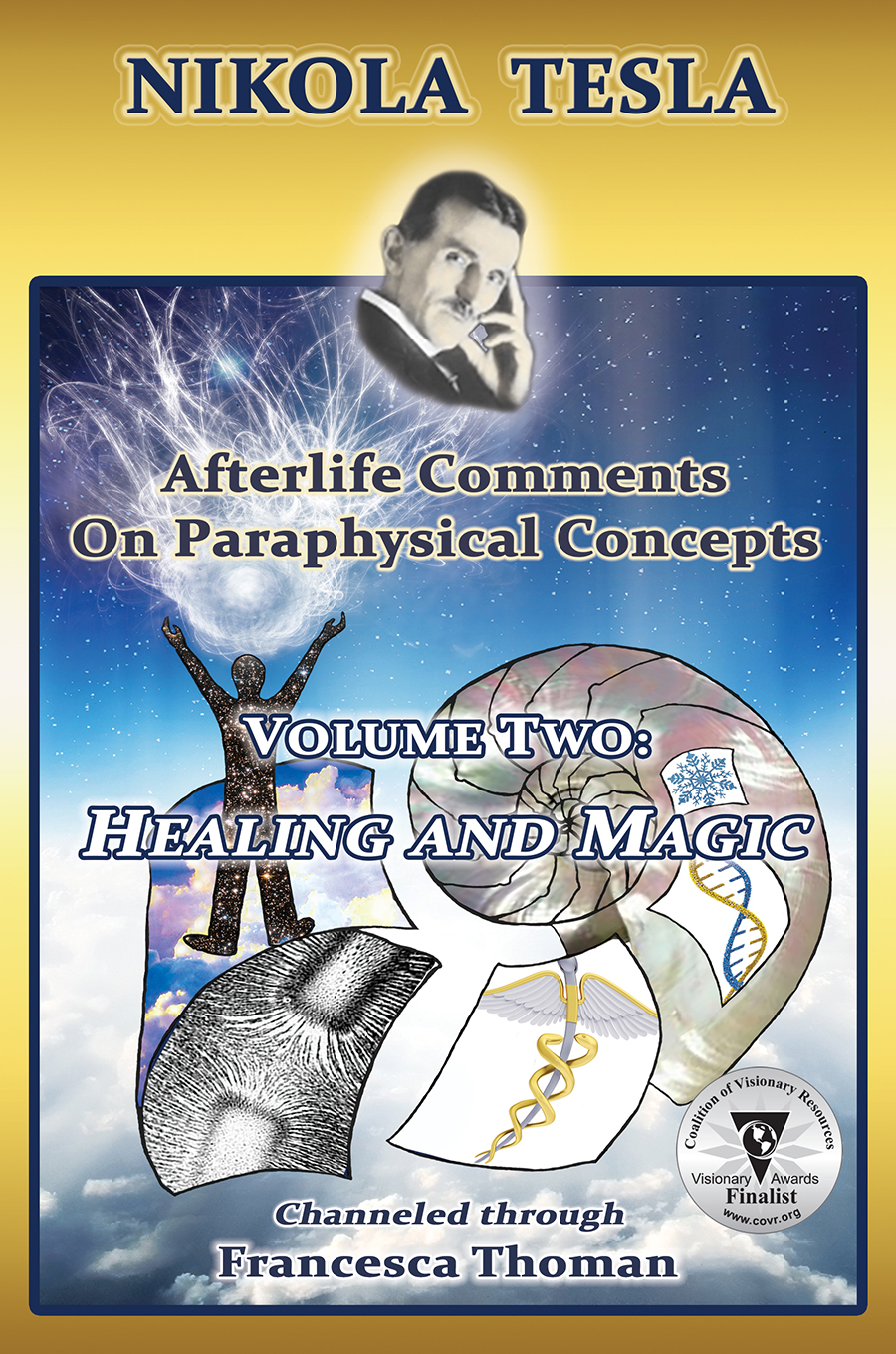 Nikola Tesla: Volume Two ~ Afterlife Comments on Paraphysical Concepts