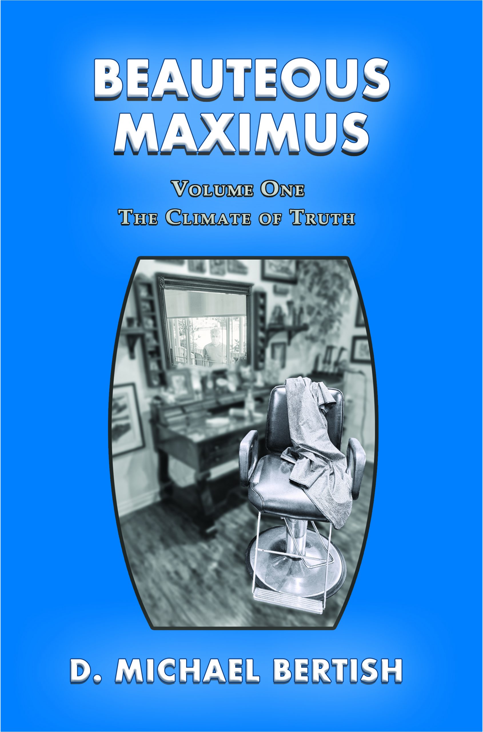 Beauteous Maximus: Volume One, The Climate of Truth