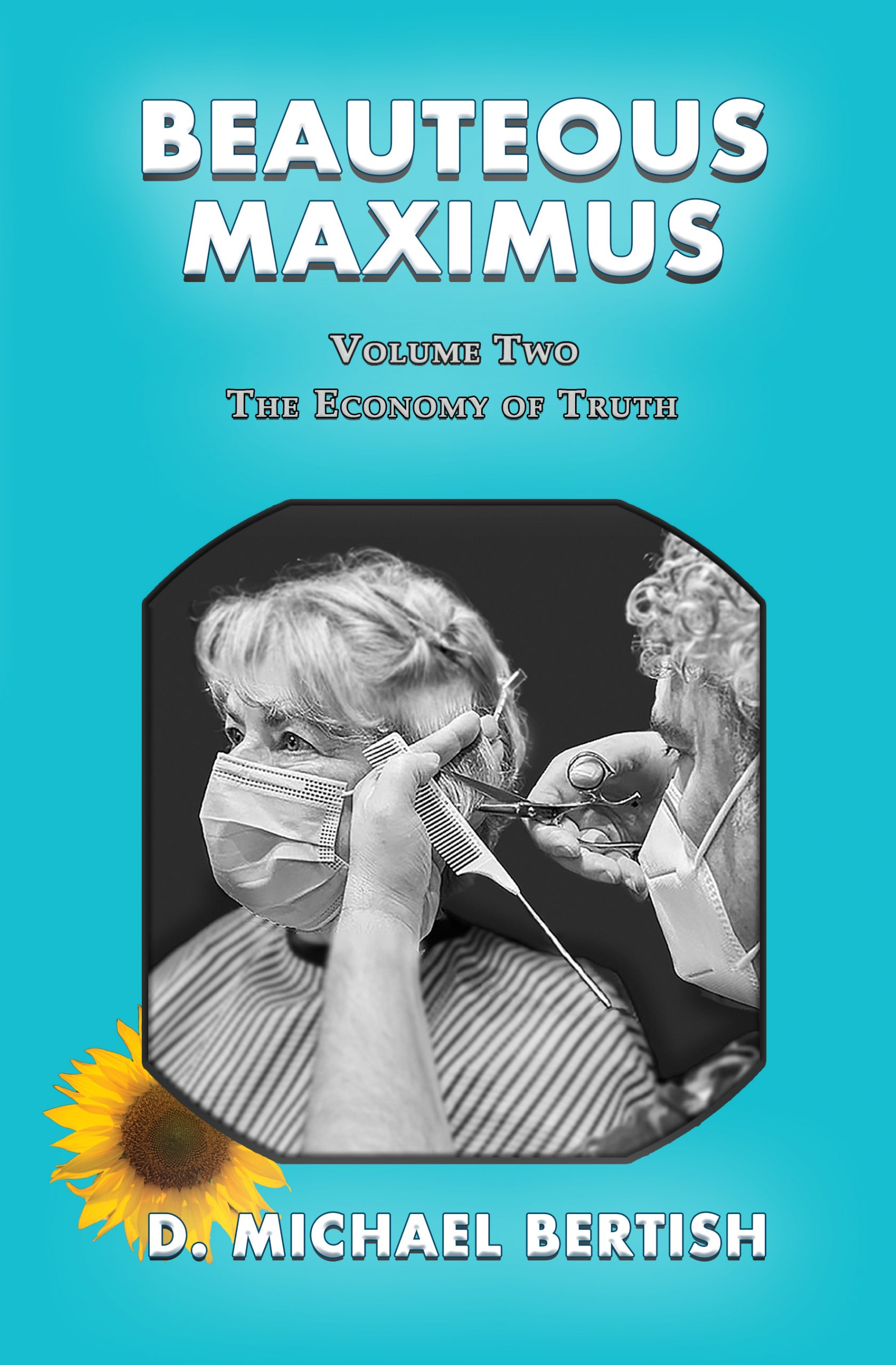 Beauteous Maximus: Volume Two, The Economy of Truth