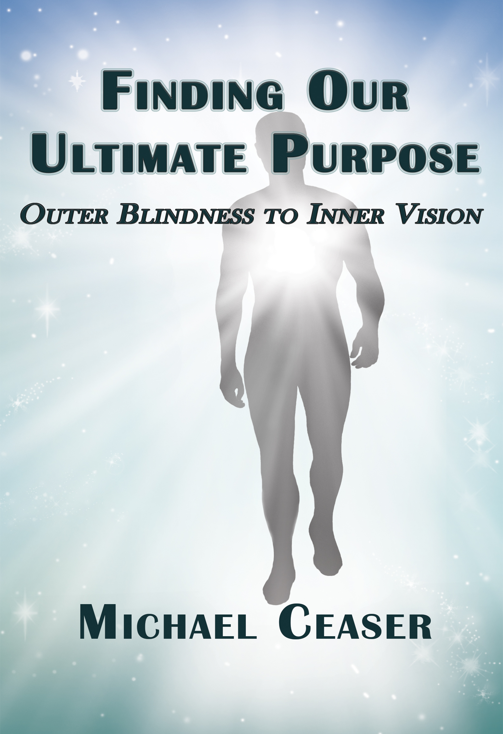 Finding Our Ultimate Purpose: Outer Blindness to Inner Vision